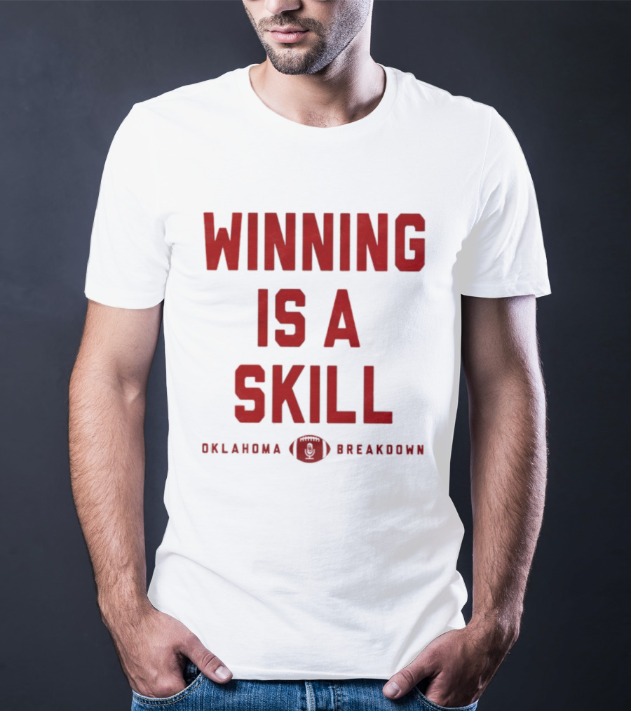 Winning Is A Skill Oklahoma Sooners Breakdown Football T-Shirt