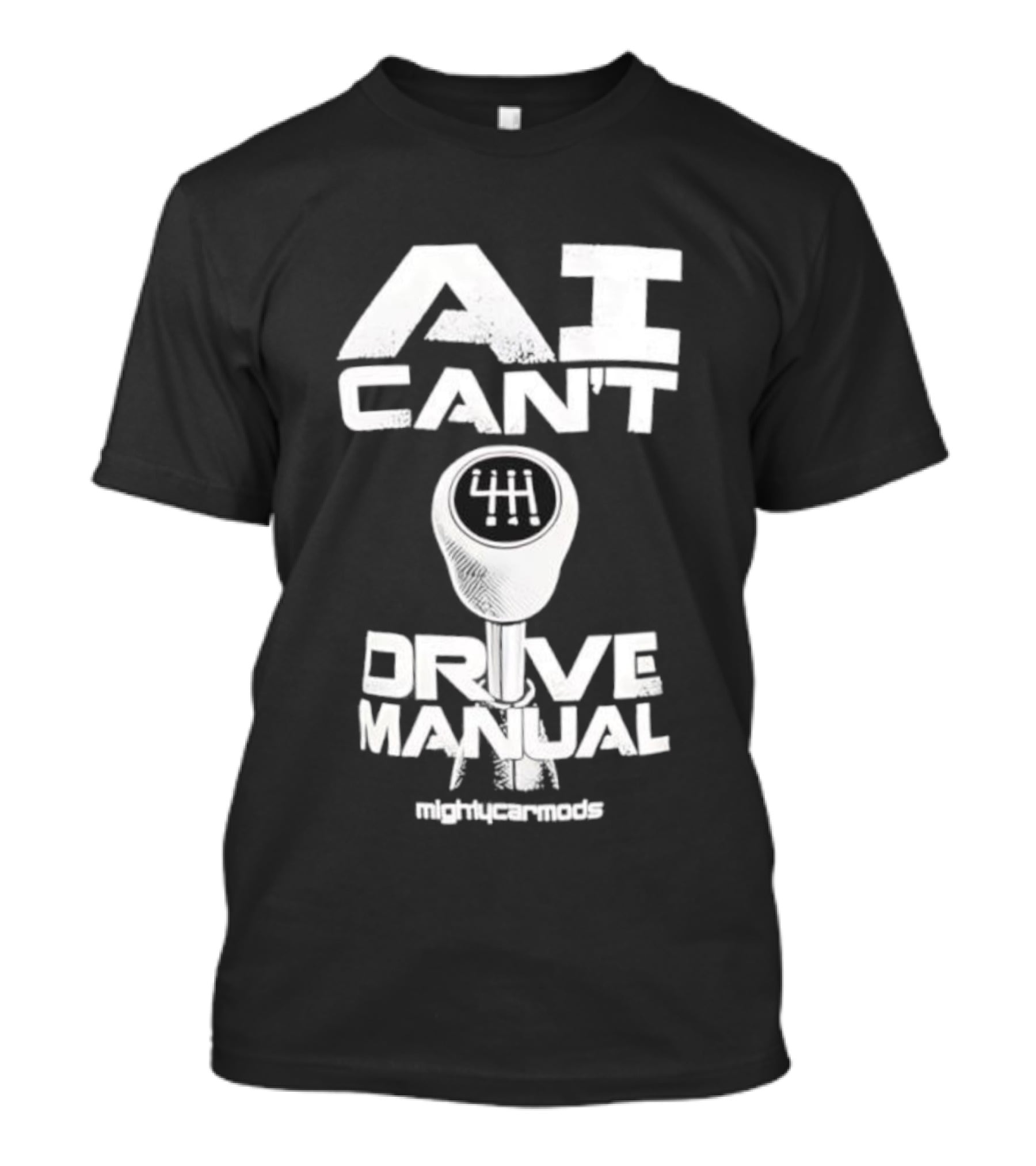 AI Can’t Drive Manual Gear Shift Stick Humor T-Shirt