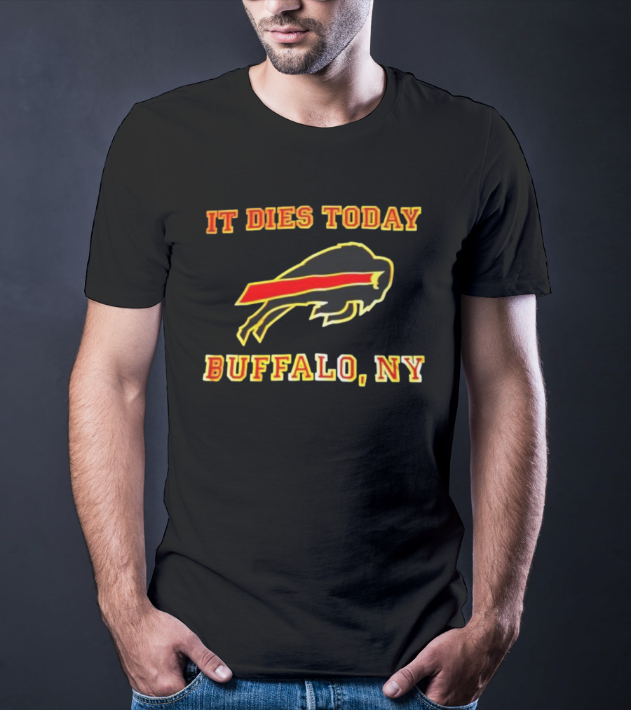 It Dies Today Buffalo NY Football Graphic T-Shirt