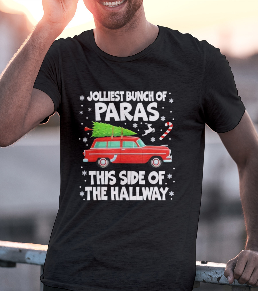 Jolliest Bunch Of Paras This Side Of The Hallway Christmas Red Car With Tree Candy Cane Snowflakes T-Shirt