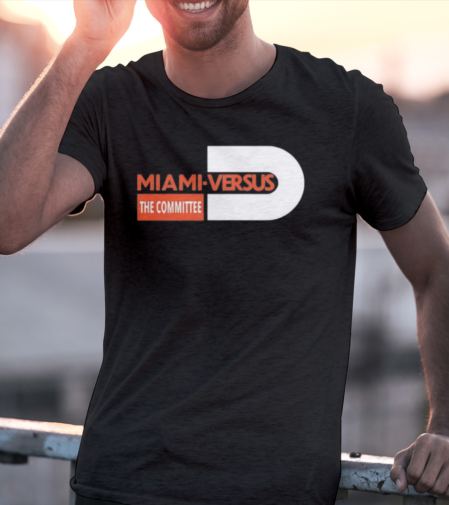 Miami Hurricanes Miami Versus The Committee T-Shirt