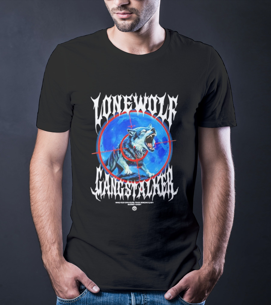 Lonewolf Gangstalker Lone Wolf Sniper Target Graphic T-Shirt