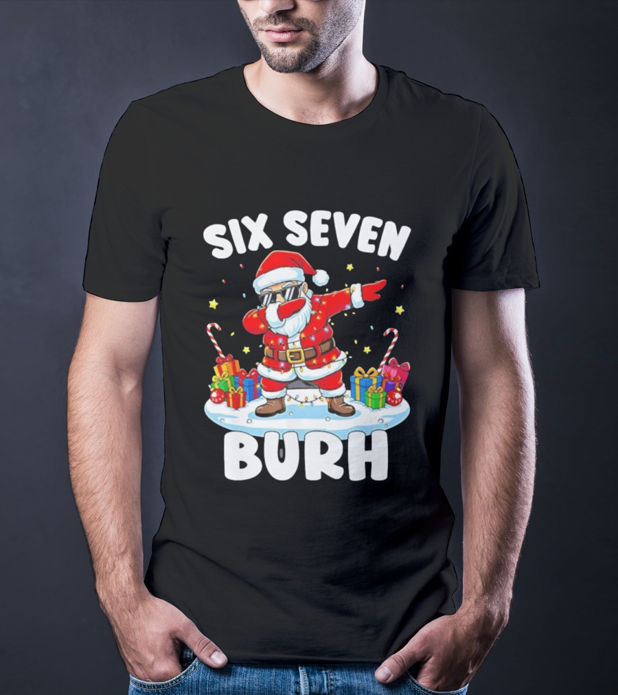 Santa Claus Dabbing Six Seven Burh Christmas Funny T-Shirt