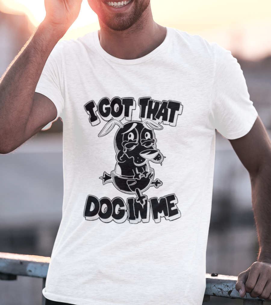 I Got That Dog In Me Crying Dog Cartoon T-Shirt