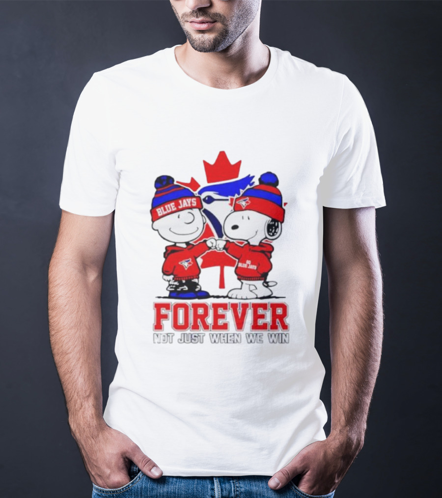 Charlie Brown Snoopy Toronto Blue Jays Forever Not Just When We Win T-Shirt
