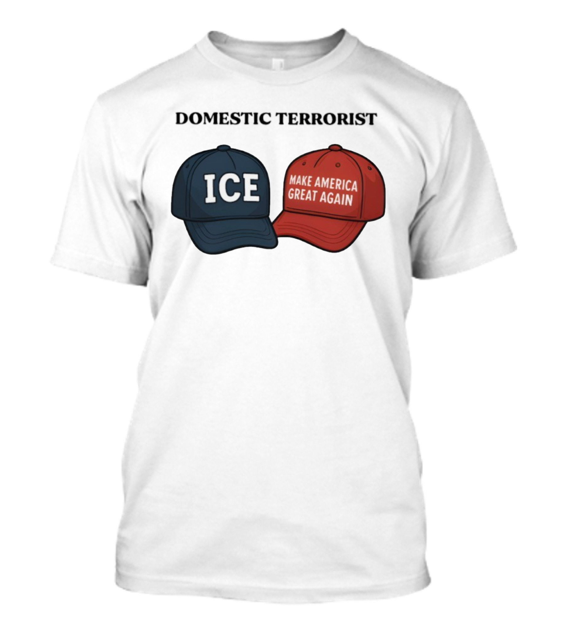 ICE Domestic Terrorist Make America Great Again T-Shirt