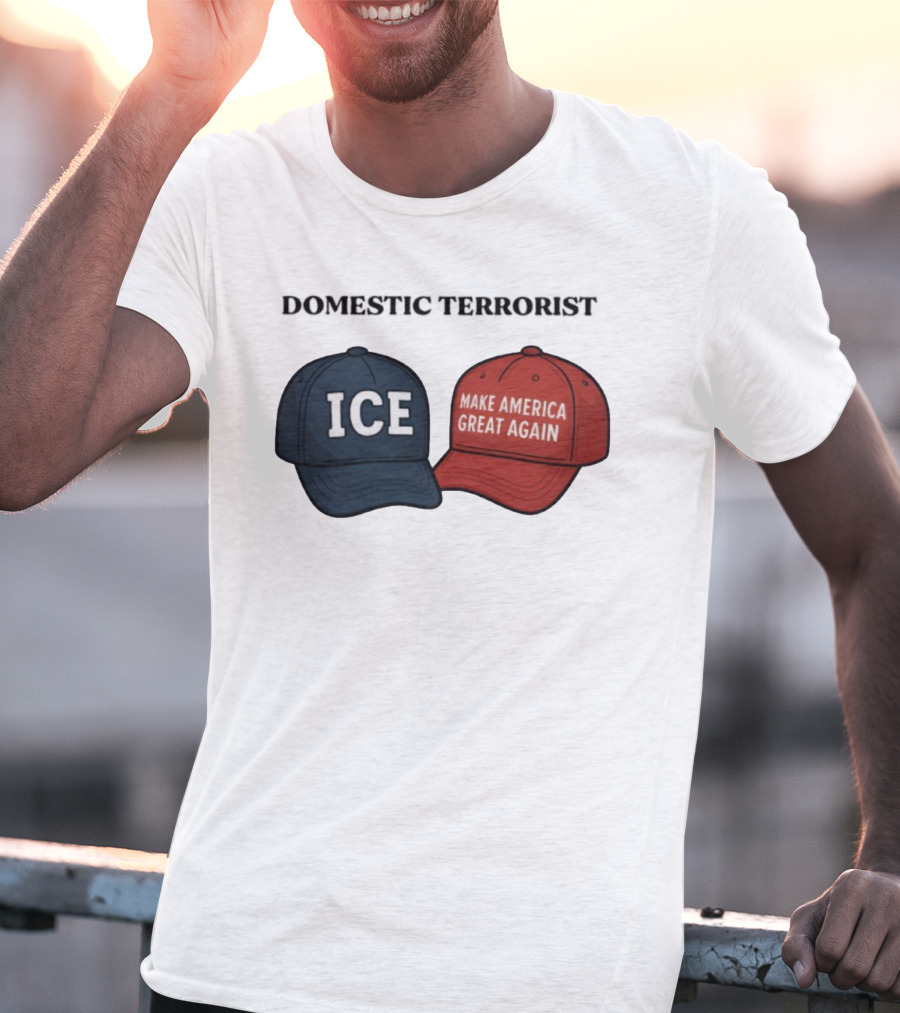 ICE Domestic Terrorist Make America Great Again T-Shirt