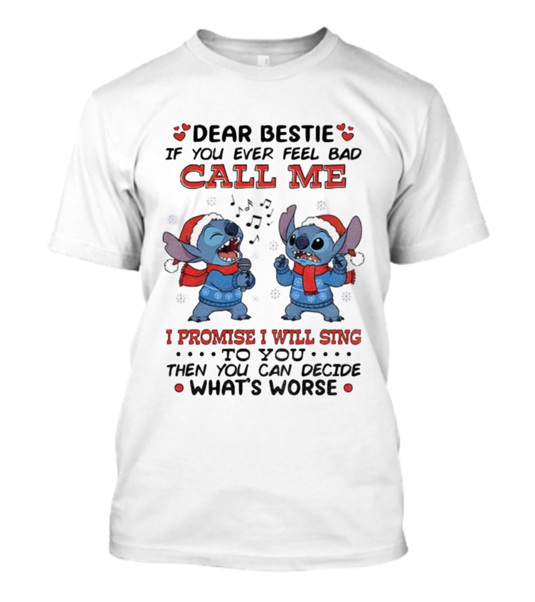 Dear Bestie If You Ever Feel Bad Call Me I Promise I Will Sing To You Then You Can Decide What's Worse Christmas T-Shirt