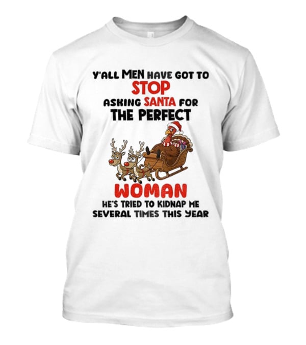 Turkey Stop Santa Perfect Woman Kidnap Christmas Humor T-Shirt