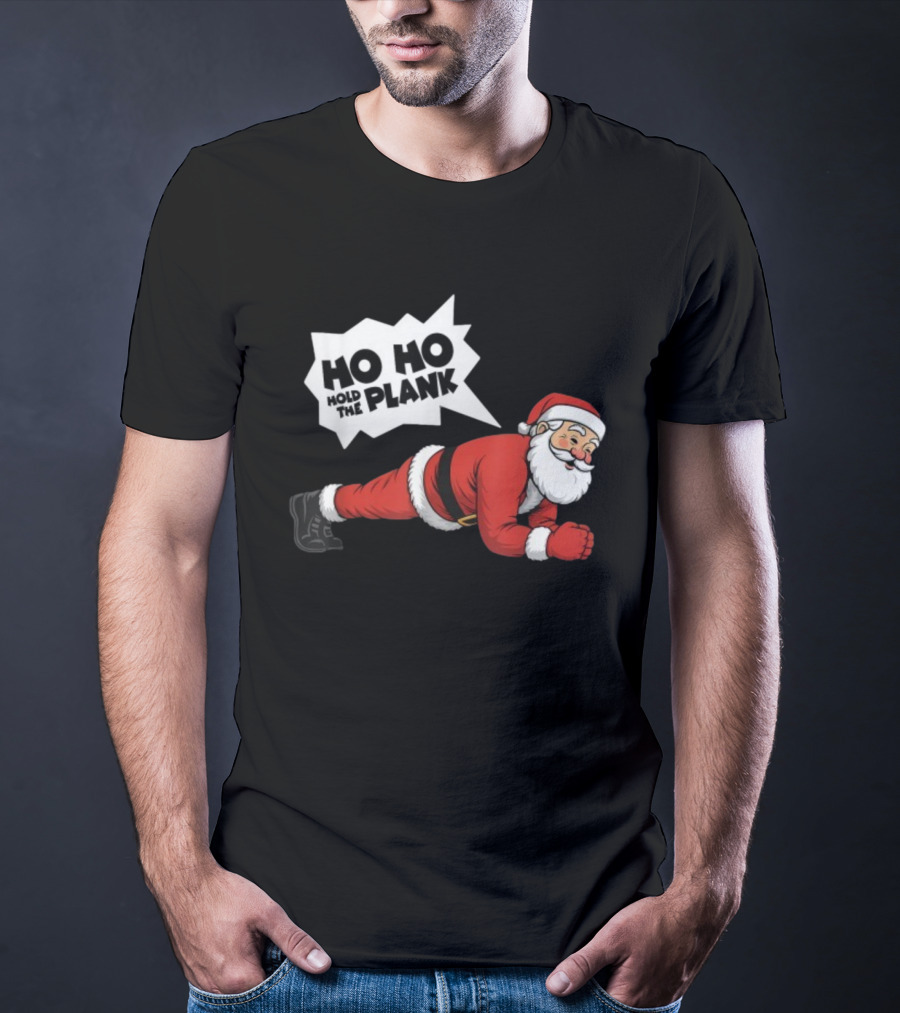 Santa Planking Ho Ho Hold The Plank Christmas T-Shirt
