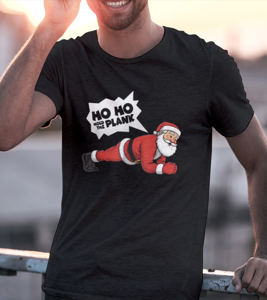 Santa Planking Ho Ho Hold The Plank Christmas T-Shirt