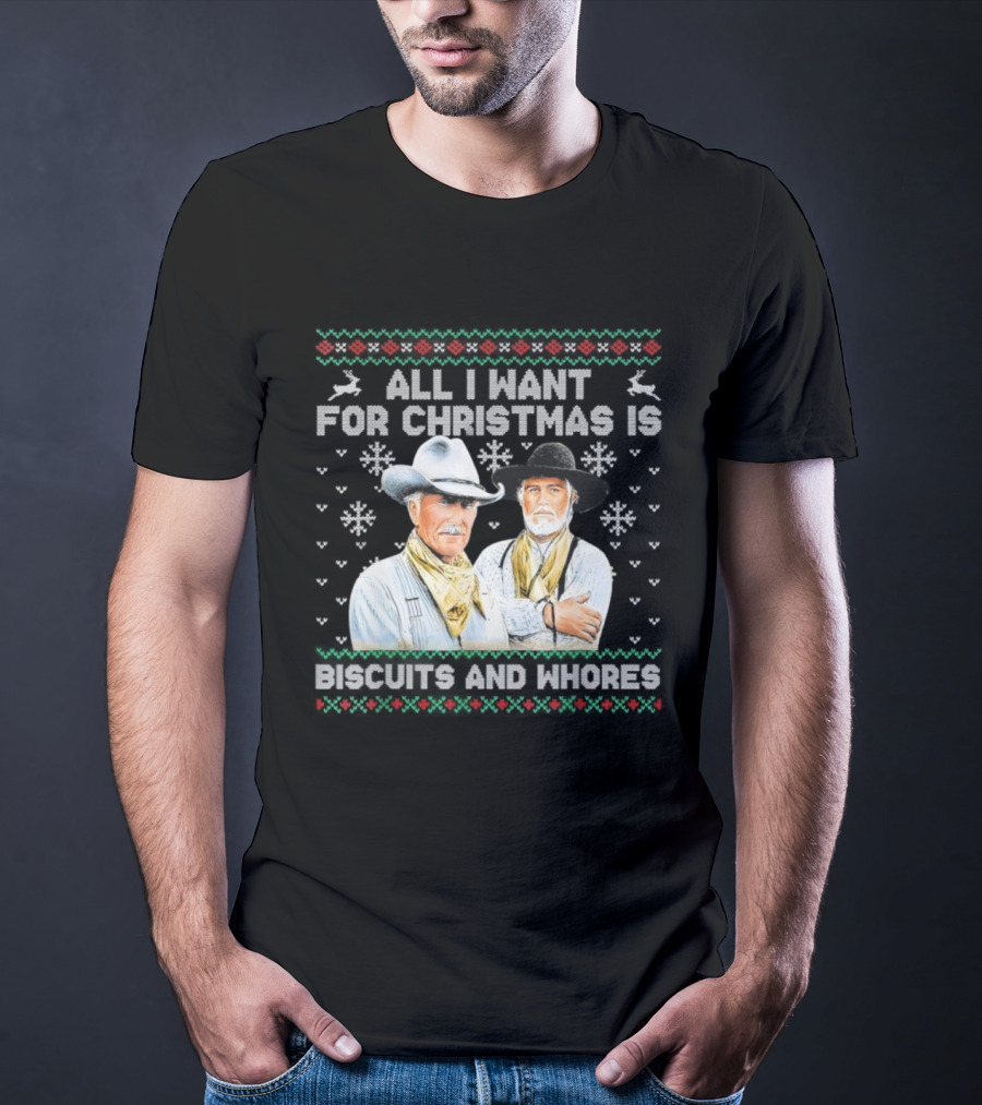 Western Cowboys All I Want For Christmas Is Biscuits And Whores T-Shirt