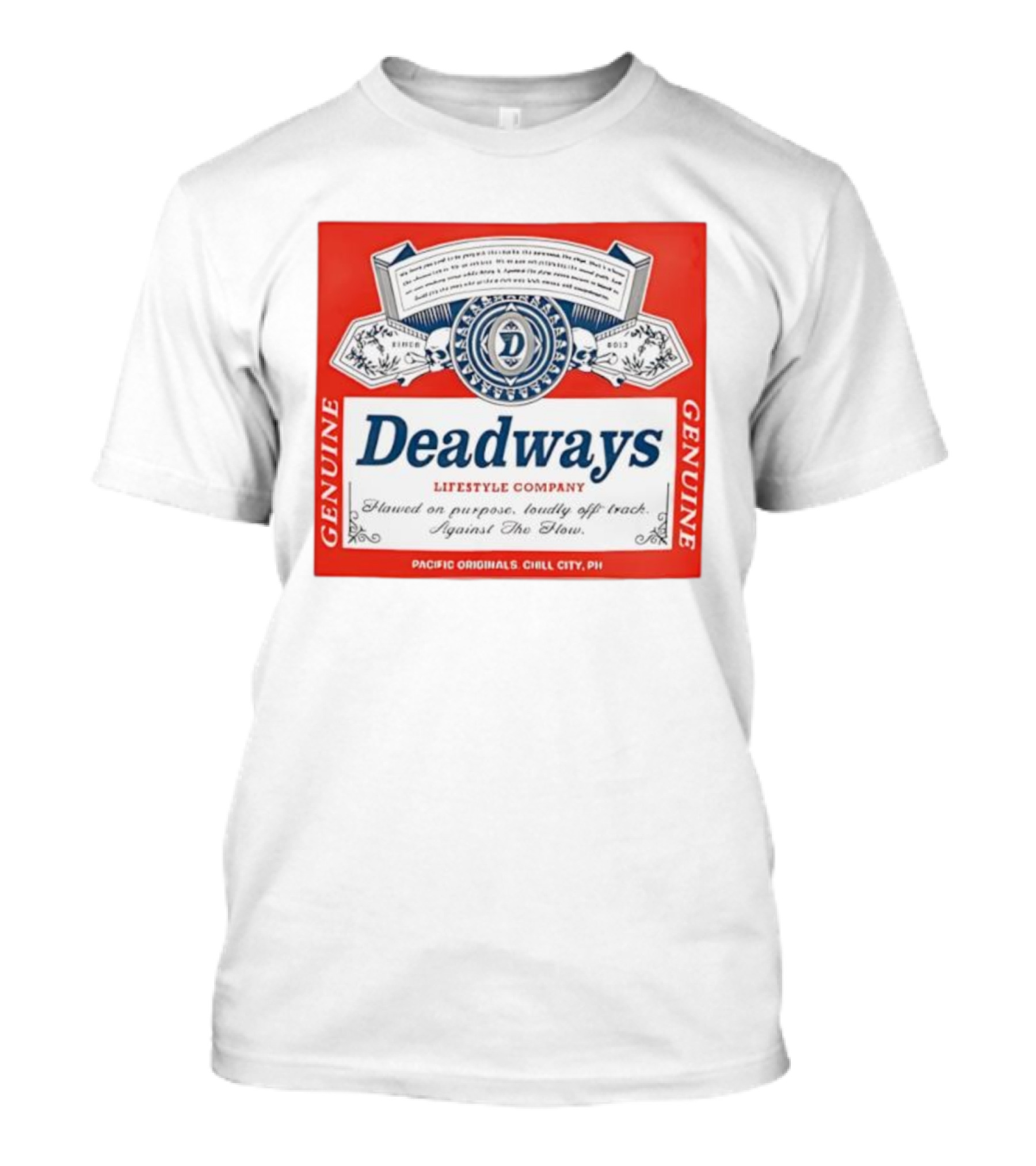 Deadways Pacific Originals Chill City Against The Flow Flawed On Purpose Loudly Off Track T-Shirt