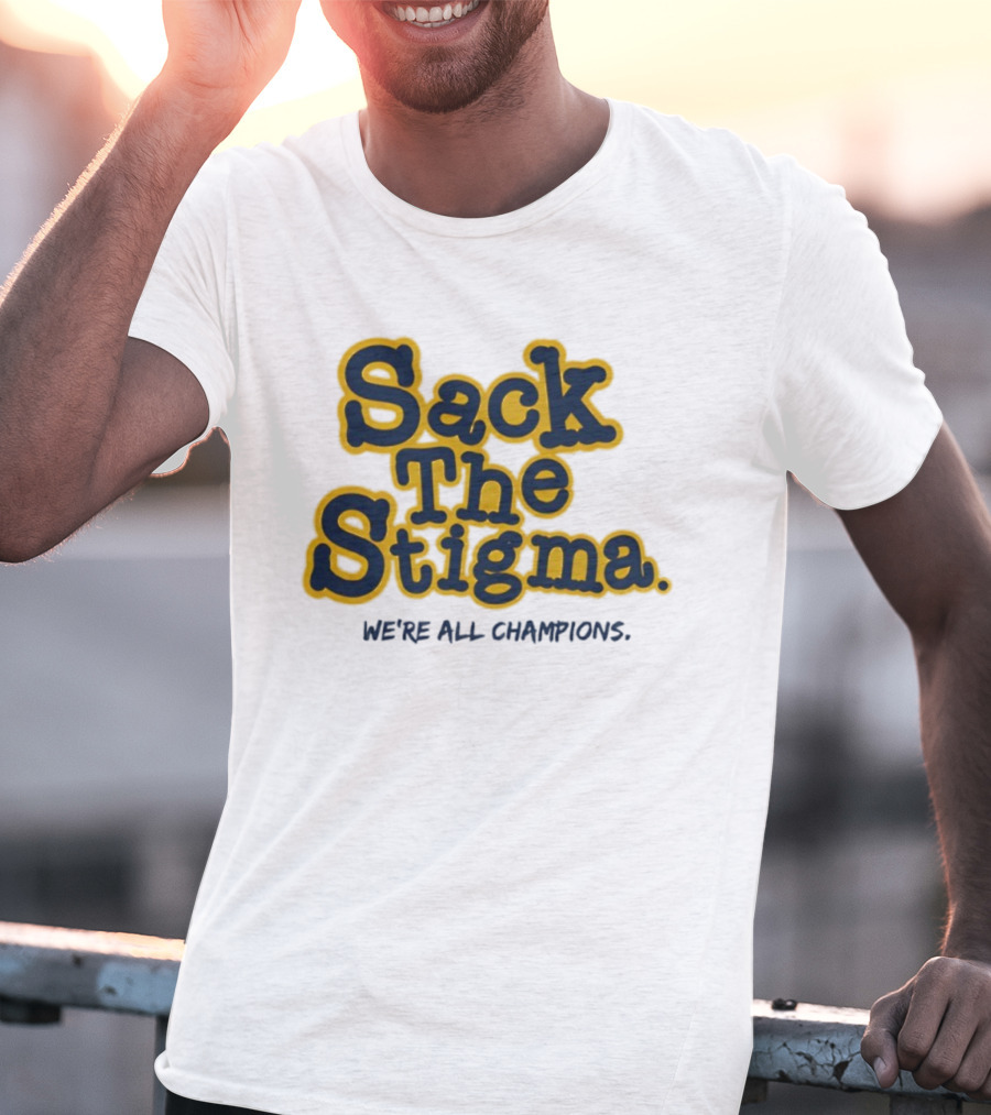 Sack The Stigma We’re All Champions T-Shirt