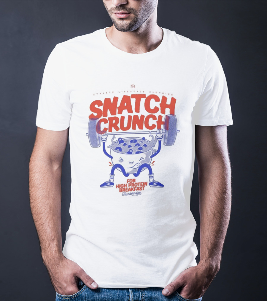Snatch Crunch High Protein Breakfast Bowl With Barbell Lifting Cereal Character T-Shirt