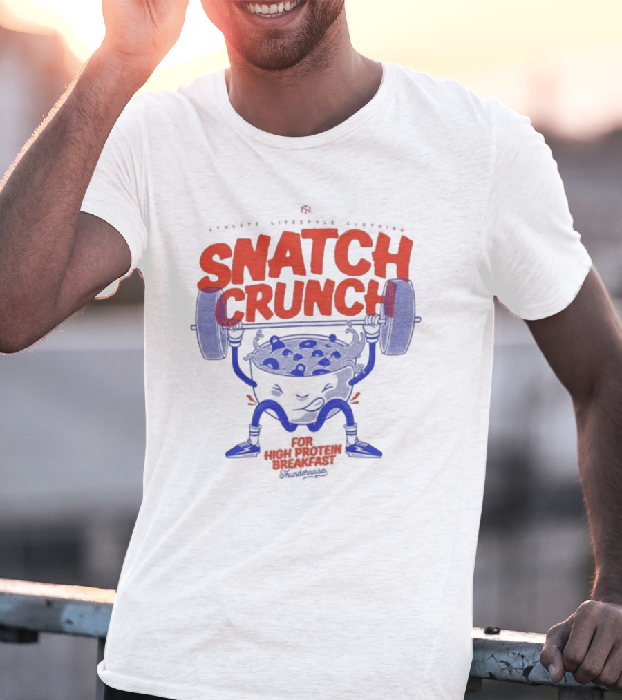 Snatch Crunch High Protein Breakfast Bowl With Barbell Lifting Cereal Character T-Shirt