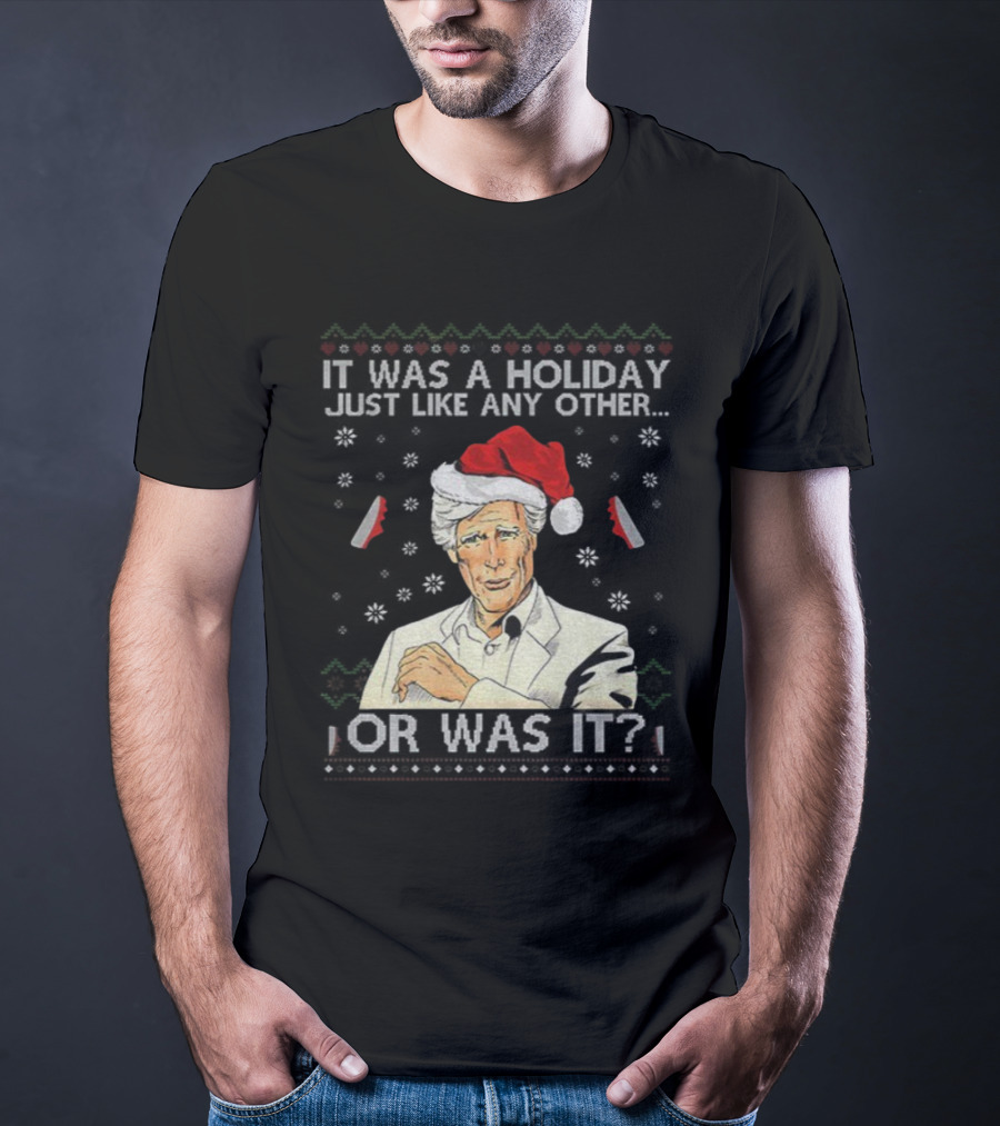 Keith Morrison It Was A Holiday Just Like Any Other Or Was It Merry Christmas Santa Hat Snowflakes T-Shirt