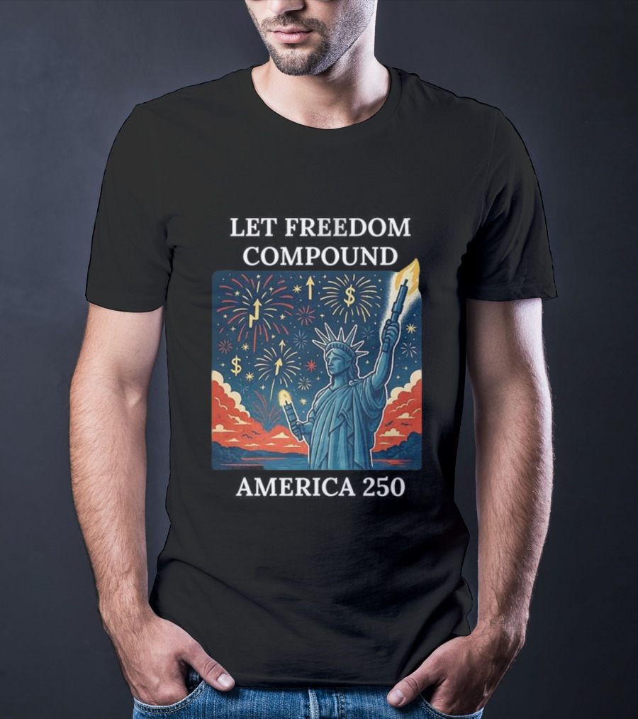 Let Freedom Compound Fireworks Statue America 250 Celebration T-Shirt