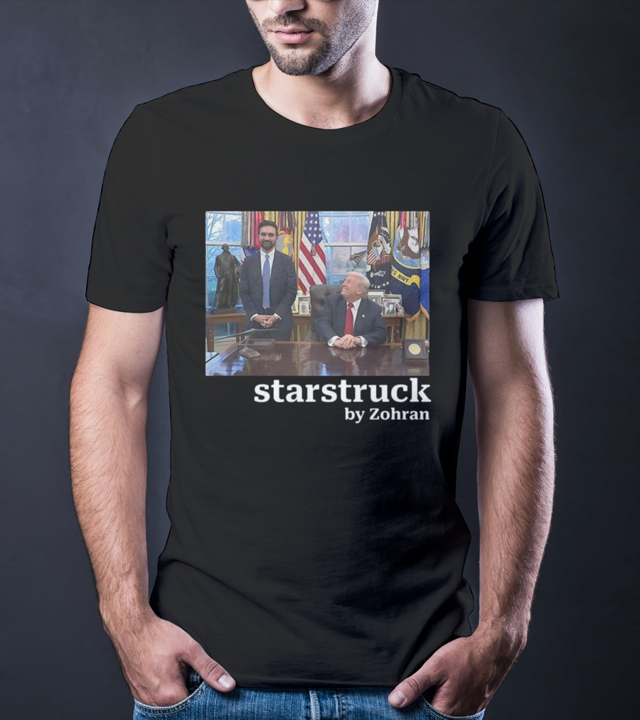Starstruck By Zohran Oval Office Meeting Scene T-Shirt