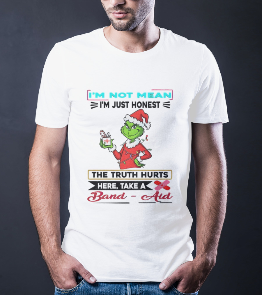 Grinch Santa Hat I'm Not Mean I'm Just Honest The Truth Hurts Here Take A Band Aid Christmas T-Shirt