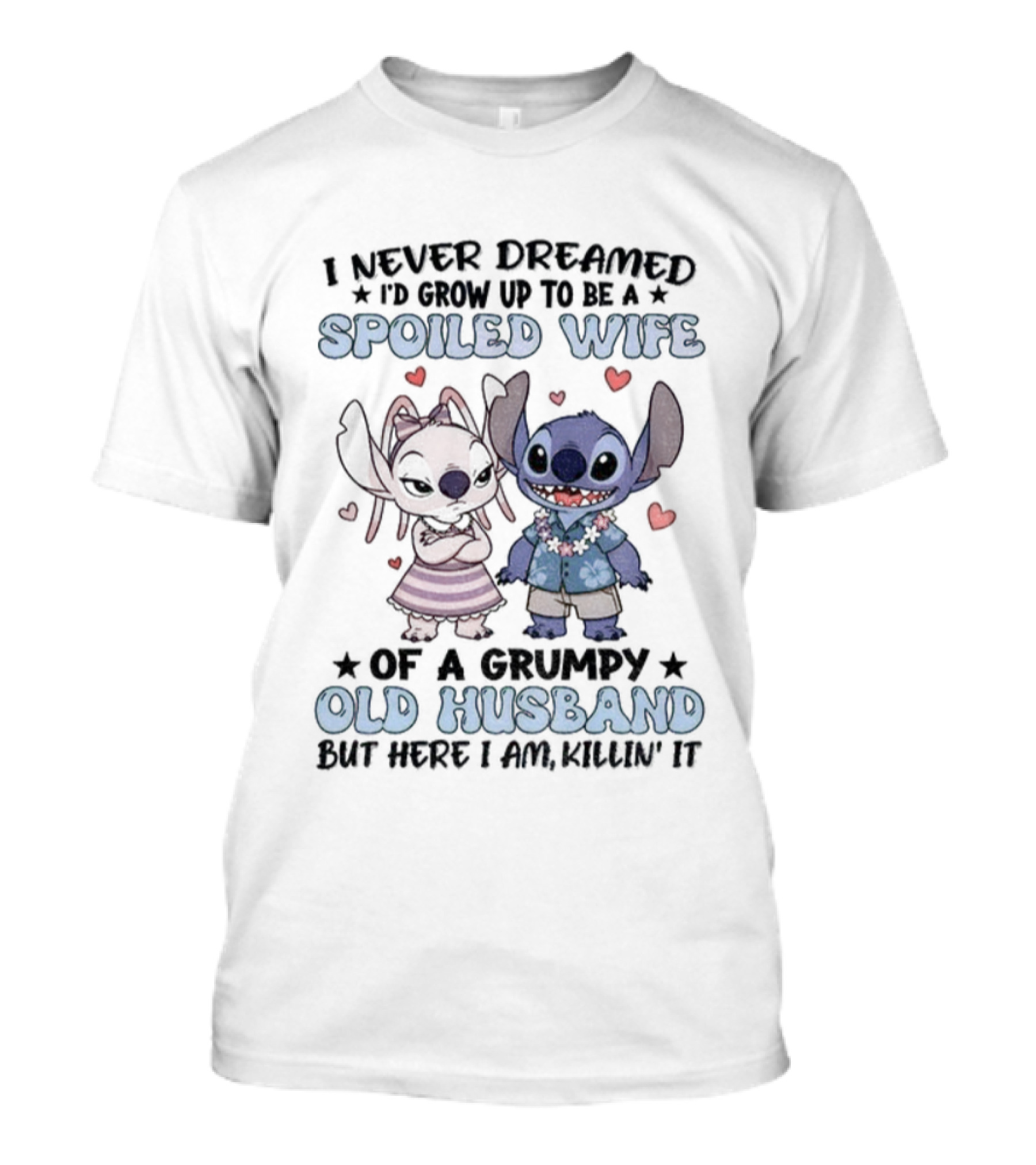 Stitch Lover Spoiled Wife Of Grumpy Old Husband I Never Dreamed I'd Grow Up T-Shirt