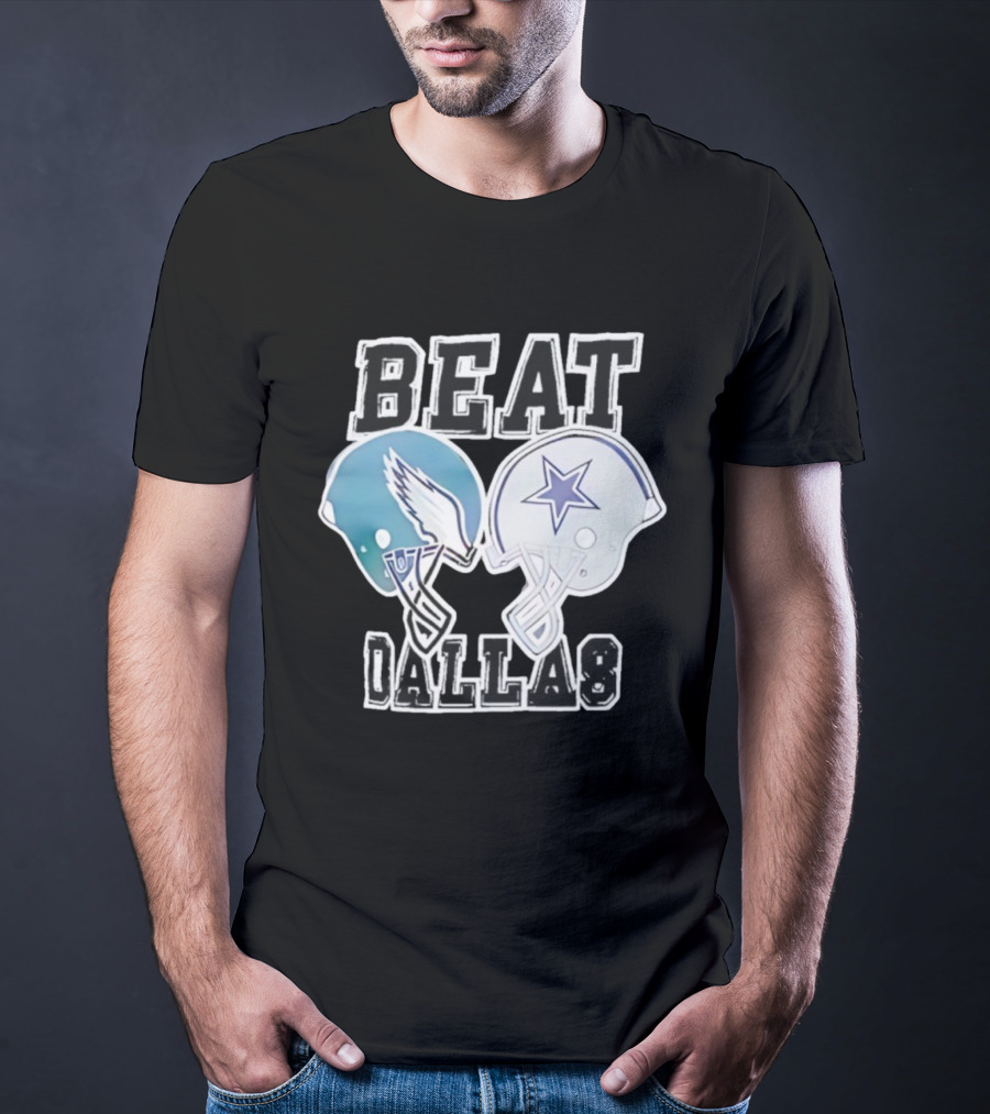 Beat Dallas Philadelphia Eagles Cowboys Helmets Showdown T-Shirt