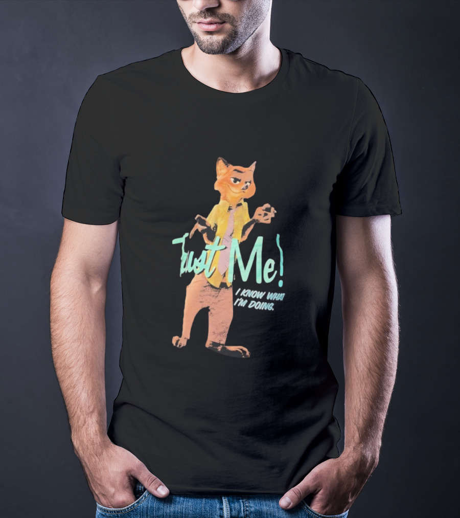Nick Wilde Fox Trust Me I Know What I’m Doing Zootopia Confidence Meme T-Shirt