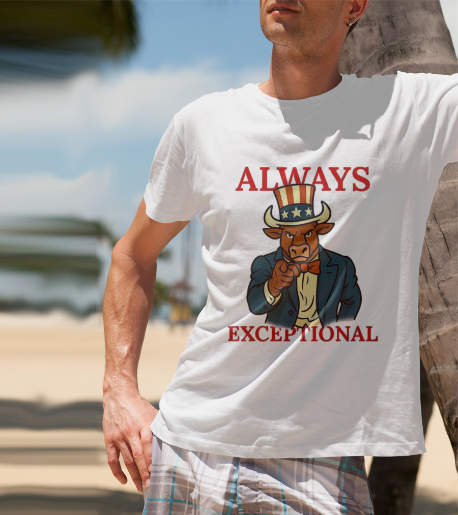 Always Exceptional Patriotic Bull Uncle Sam Style T-Shirt