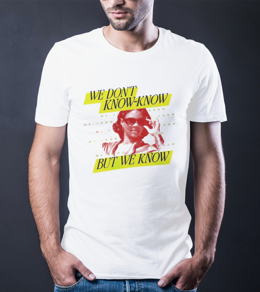 Candace Owens We Don't Know-Know But We Know T-Shirt