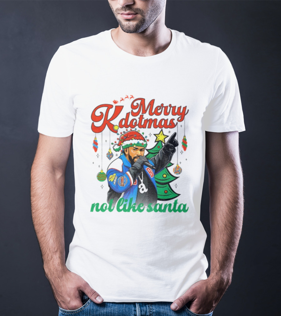 Merry Kdotmas Drake Santa Hat Not Like Santa Christmas T-Shirt