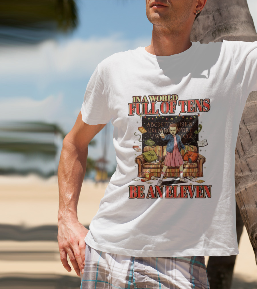 In A World Full Of Tens Be An Eleven Couch Alphabet Lights T-Shirt