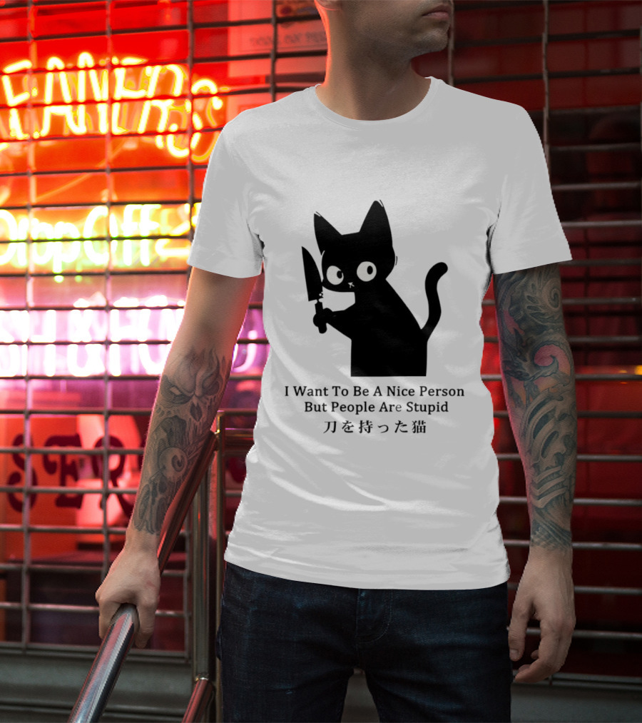 Black Cat With Knife Japan I Want To Be A Nice Person But People Are Stupid T-Shirt