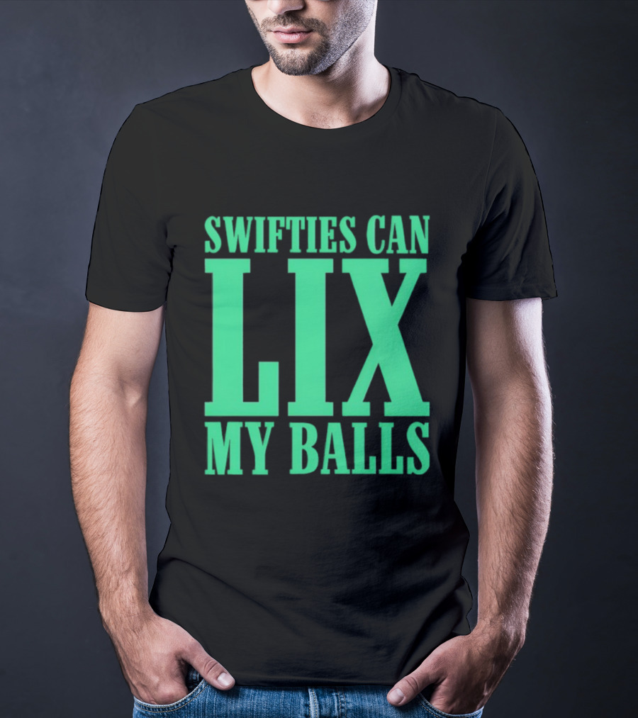 Swifties Can Lix My Balls Philadelphia Eagles T-Shirt