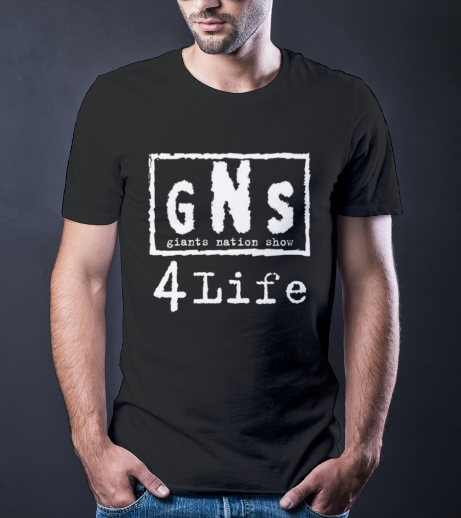 GNS Giants Nation Show 4 Life T-Shirt