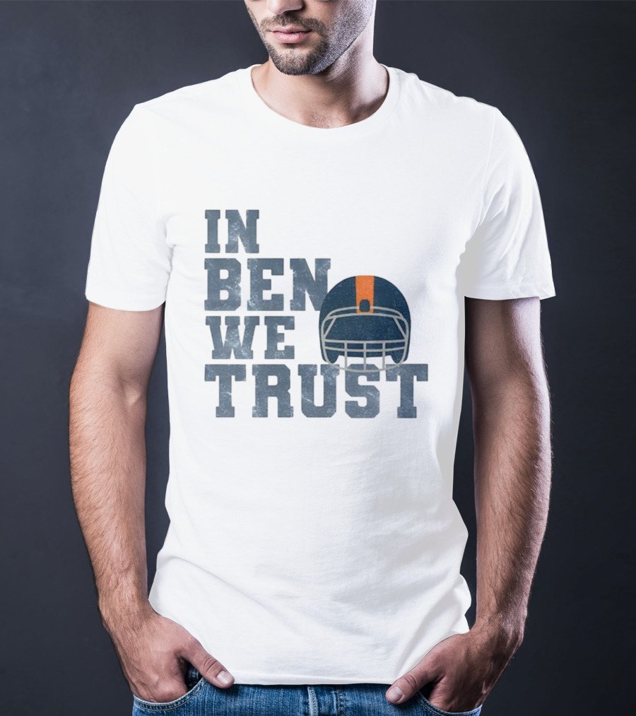 In Ben We Trust Chicago Bears Football NFL Game Day 2025 T-Shirt
