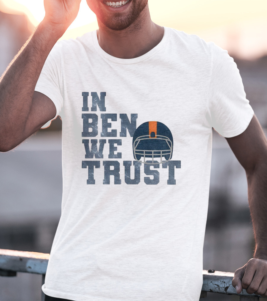 In Ben We Trust Chicago Bears Football NFL Game Day 2025 T-Shirt