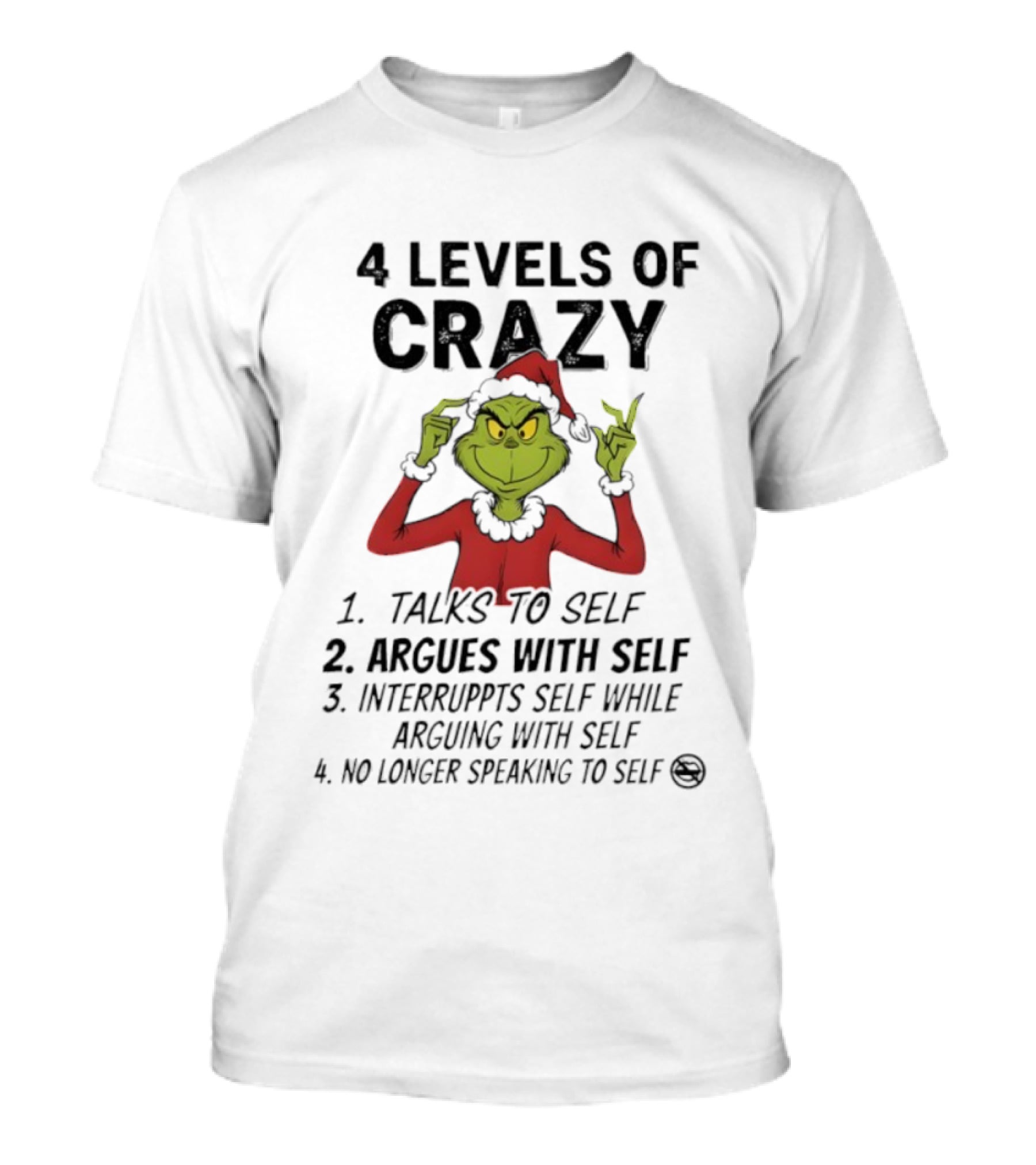 4 Levels Of Crazy Grinch Talks To Self Argues Interrupts T-Shirt