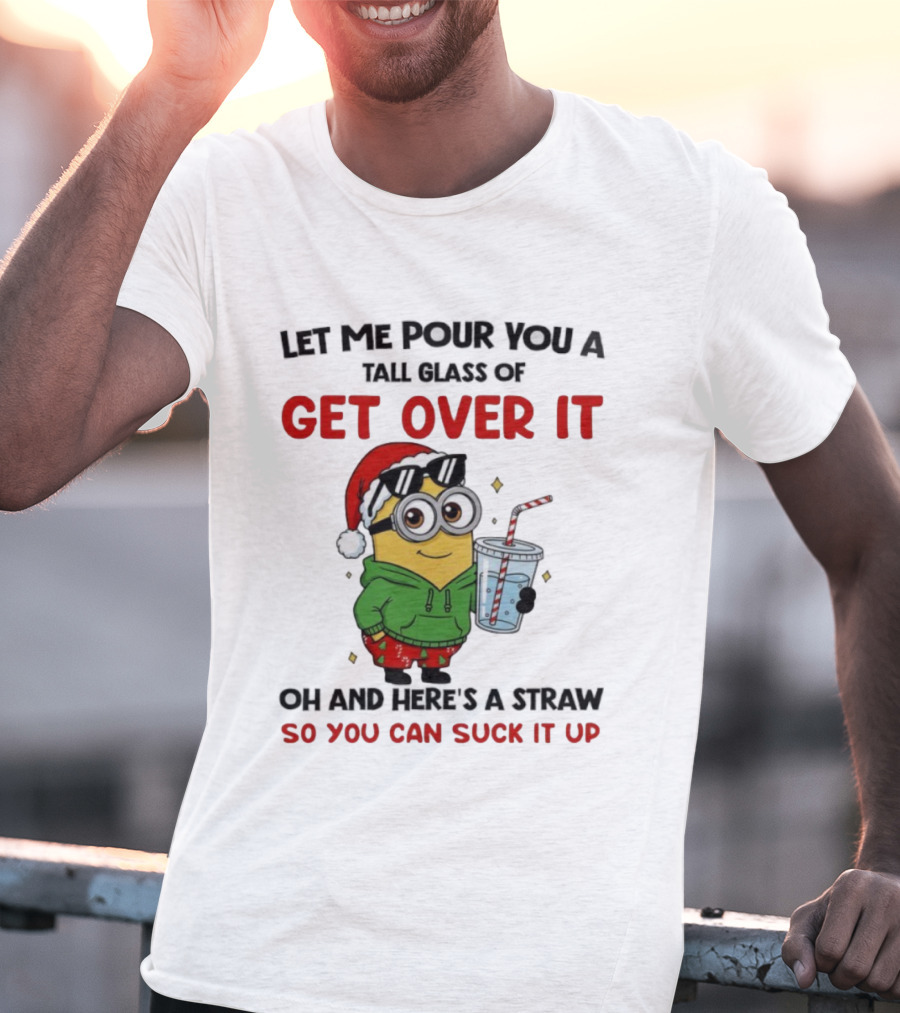 Minion Christmas Get Over It Suck It Up Holiday Humor T-Shirt