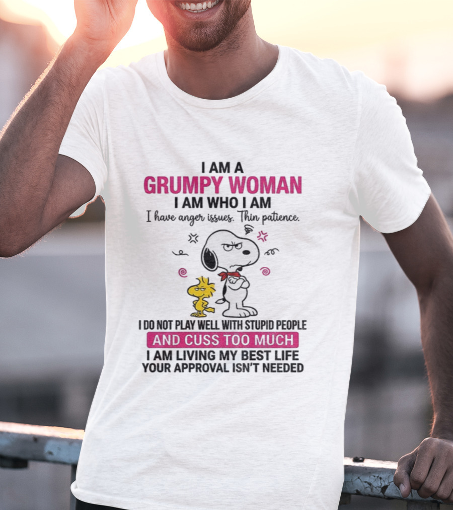 Snoopy Grumpy Woman I Am Who I Am Anger Issues Thin Patience Cuss Too Much T-Shirt