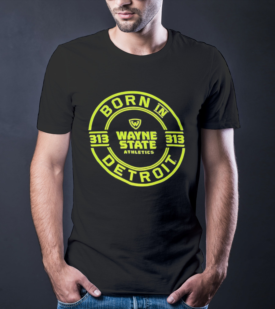 Born In Detroit Wayne State Athletics 313 T-Shirt