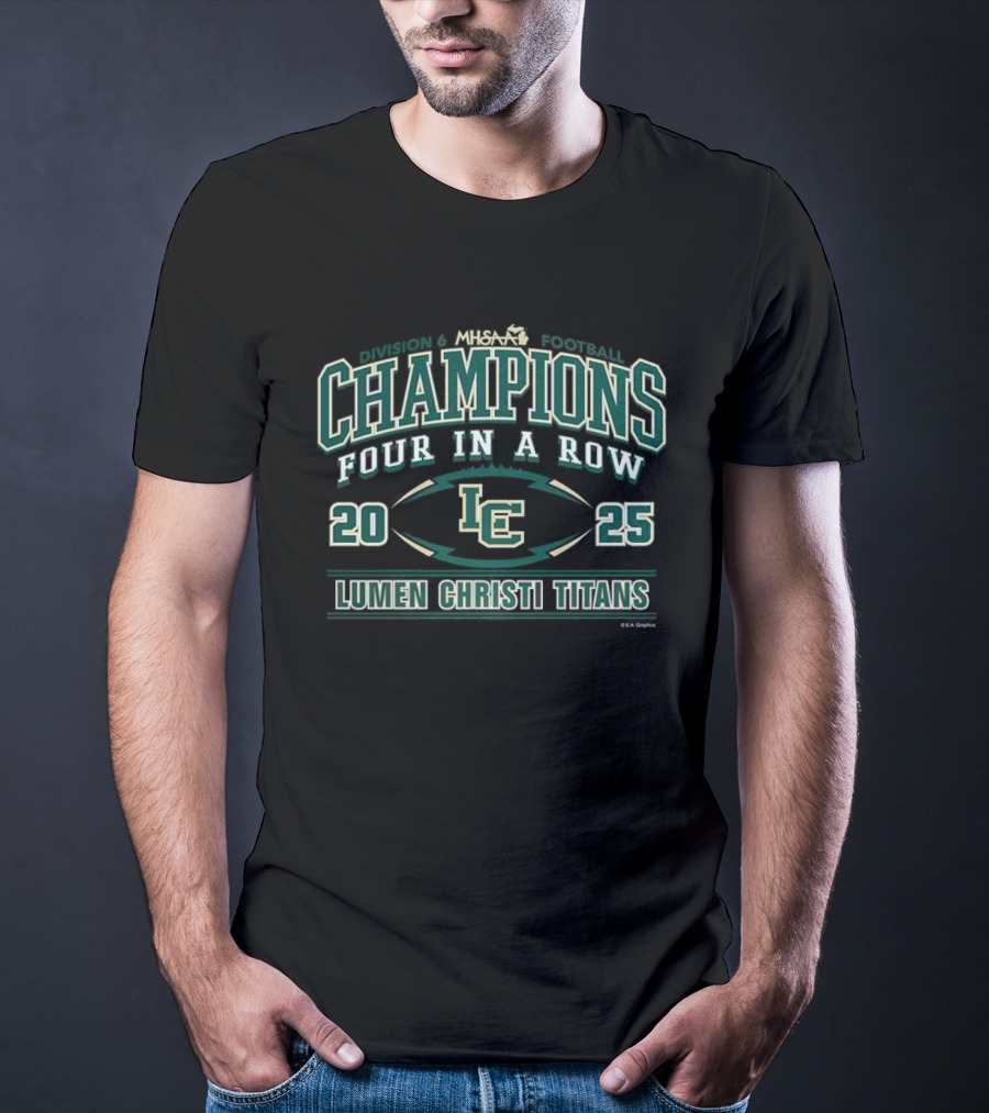 Lumen Christi Titans MHSAA Football Division 6 Champions 2025 Four In A Row T-Shirt