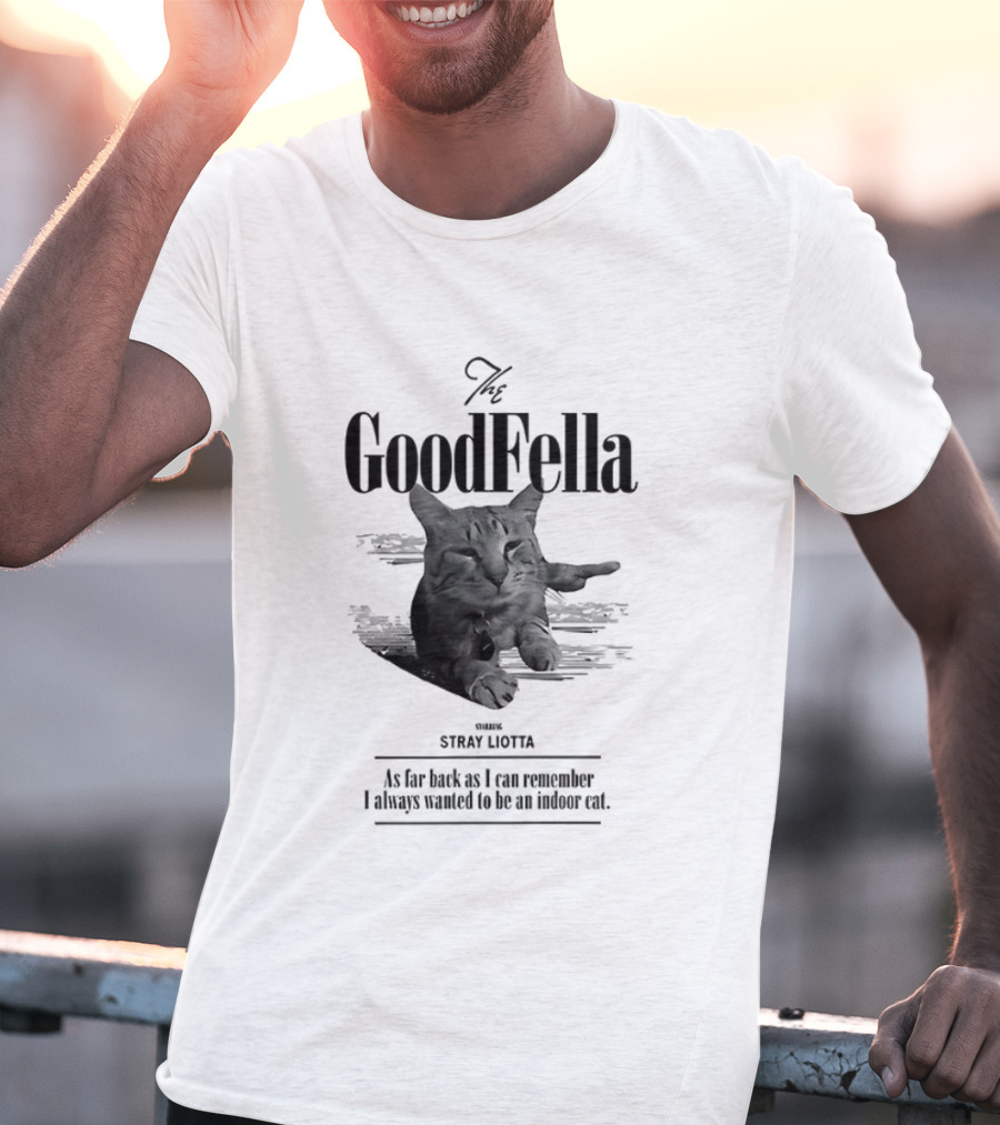 The Goodfella Cat Stray Liotta Iconic Film Quote T-Shirt