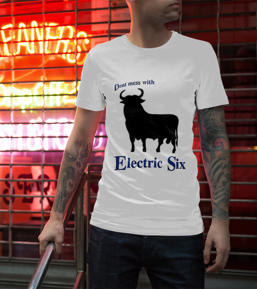 Electric Six Charging Bull Don't Mess With Energy T-Shirt