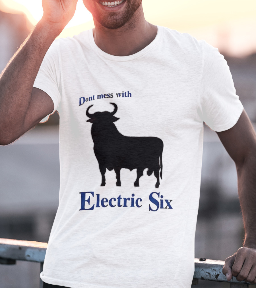 Electric Six Charging Bull Don't Mess With Energy T-Shirt