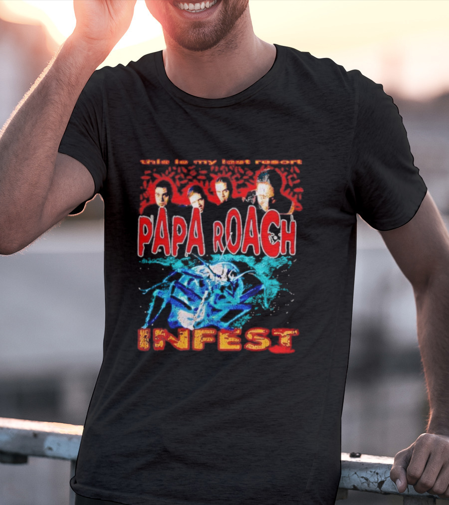 This Is My Last Resort Papa Roach Infest T-Shirt