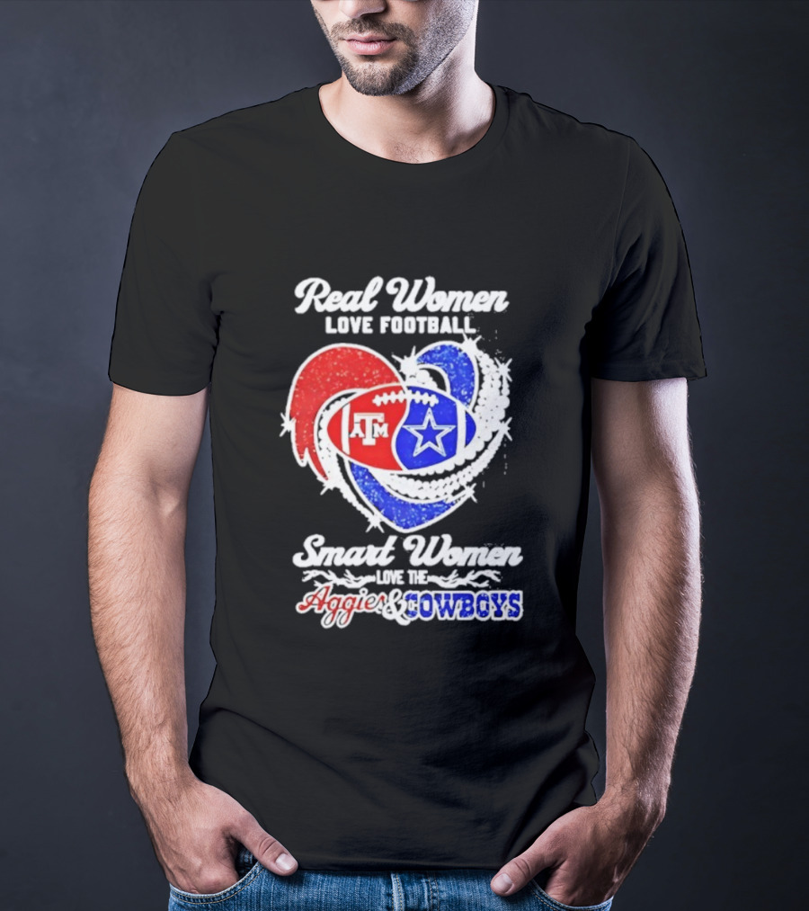 Real Women Love Football Smart Women Love Texas A&M Aggies Dallas Cowboys T-Shirt