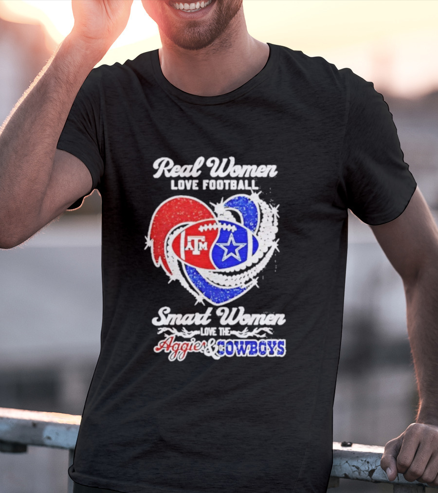Real Women Love Football Smart Women Love Texas A&M Aggies Dallas Cowboys T-Shirt