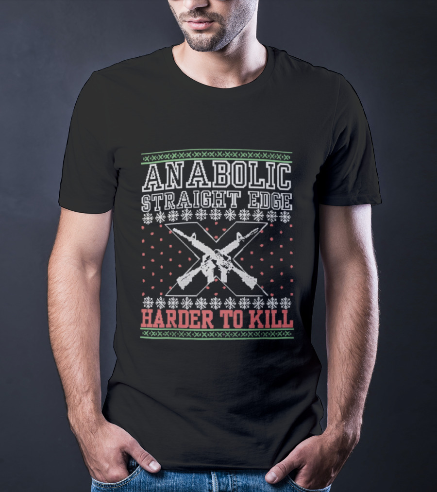 Anabolic Straight Edge Holiday Harder To Kill Rugged Motivational Style T-Shirt