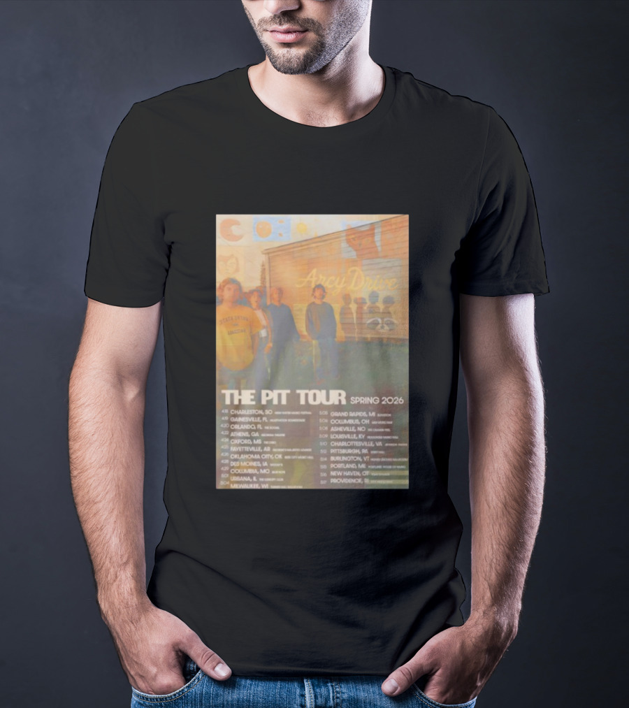 Arcy Drive The Pit Tour Spring 2026 Dates And Cities Music Event T-Shirt