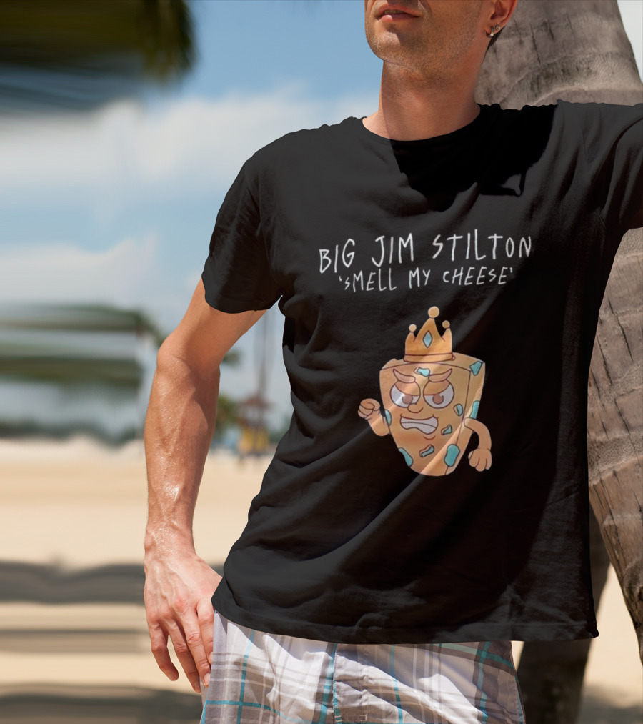 Big Jim Stilton Smell My Cheese Cartoon Crown Character T-Shirt